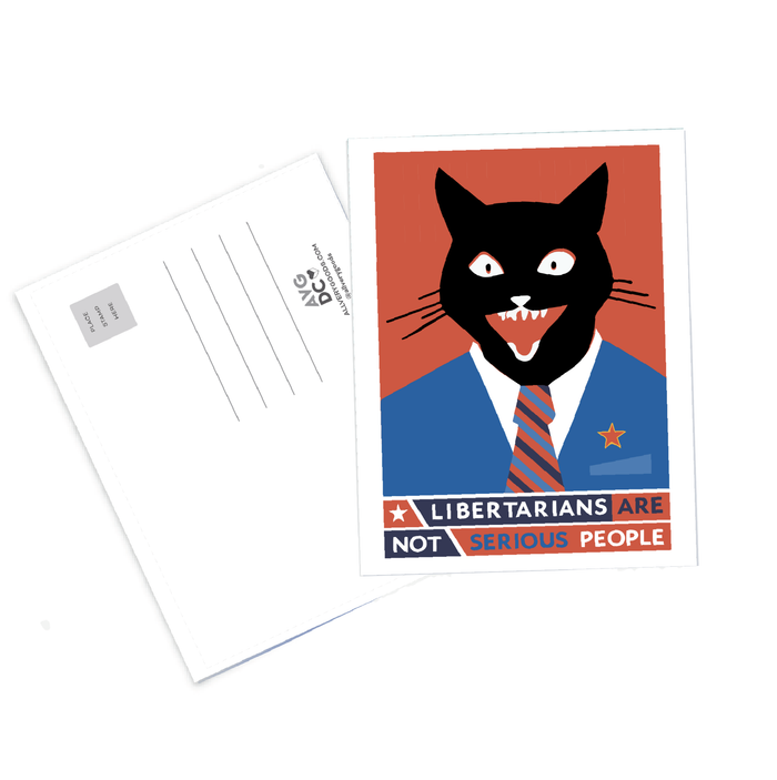 Postcard - Libertarians Are Not Serious People
