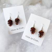 This is Pine - 3D Printed, Hand-Painted Pinecone Earrings / this is fine.