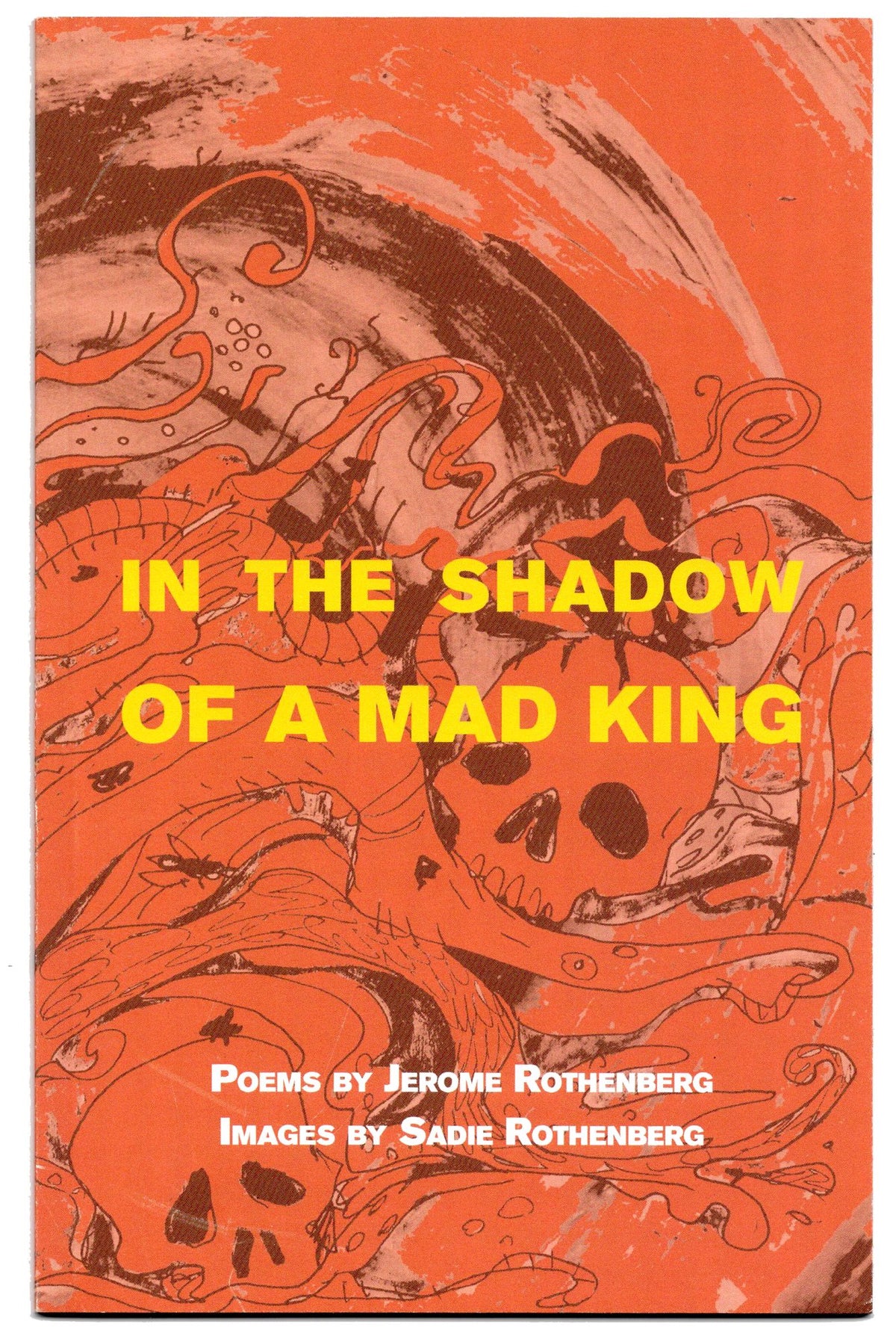 In the Shadow of a Mad King by Jerome Rothenberg and Sadie Rothenberg