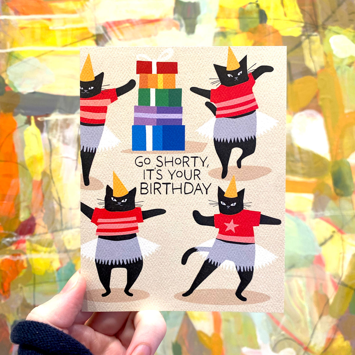 'Go Shorty, It's Your Birthday' Cat Greeting Card