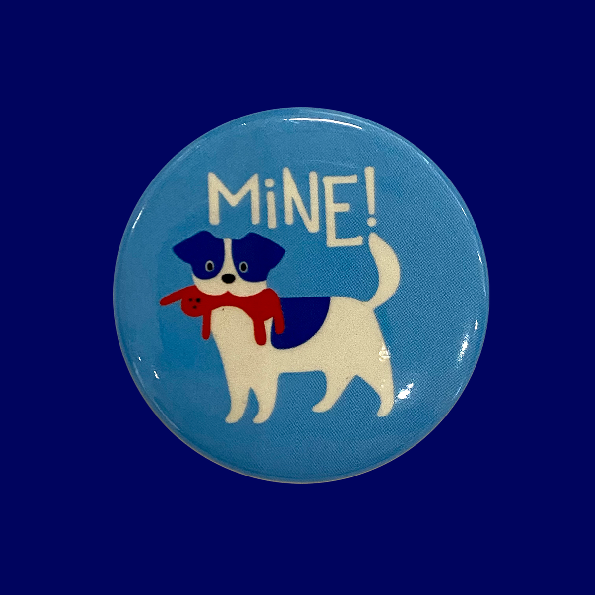 'Mine!' Pin